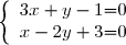 \left \lbrace \begin{array}{c @{ = } c} 3x + y - 1 & 0 \\ x - 2y + 3 & 0 \\ \end{array} \right.